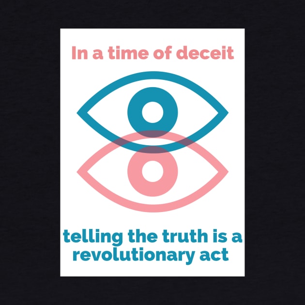 George Orwell Quote - Orwell Saying - 1984 -In a Time of Deceit Telling the Truth is a Revolutionary Act by ballhard